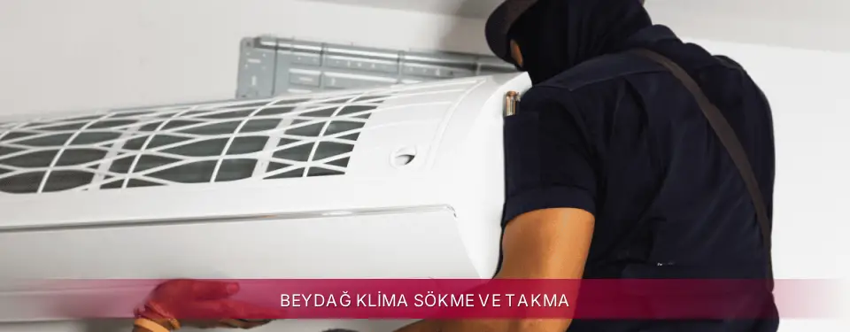 Beydağ İlçemi LG Klima Sökme ve Takma